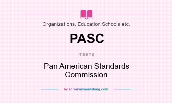 What does PASC mean? It stands for Pan American Standards Commission