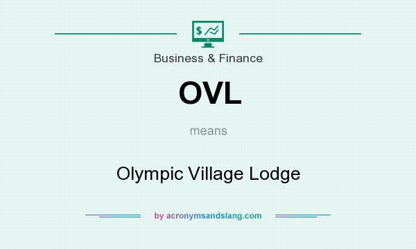 What does OVL mean? It stands for Olympic Village Lodge
