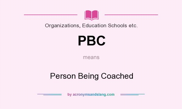 What does PBC mean? It stands for Person Being Coached
