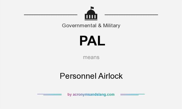 What does PAL mean? It stands for Personnel Airlock