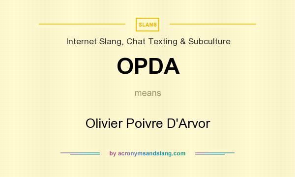 What does OPDA mean? It stands for Olivier Poivre D`Arvor