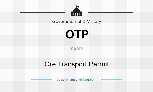 What does OTP mean? It stands for Ore Transport Permit