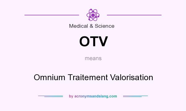What does OTV mean? It stands for Omnium Traitement Valorisation
