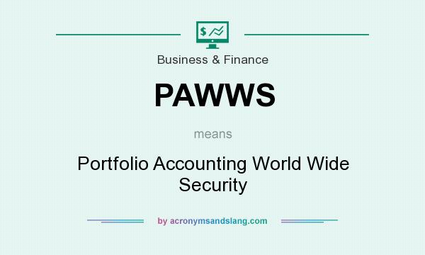 What does PAWWS mean? It stands for Portfolio Accounting World Wide Security