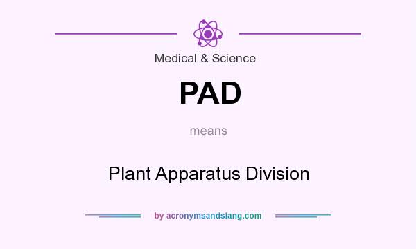 What does PAD mean? It stands for Plant Apparatus Division