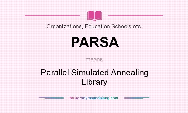 What does PARSA mean? It stands for Parallel Simulated Annealing Library