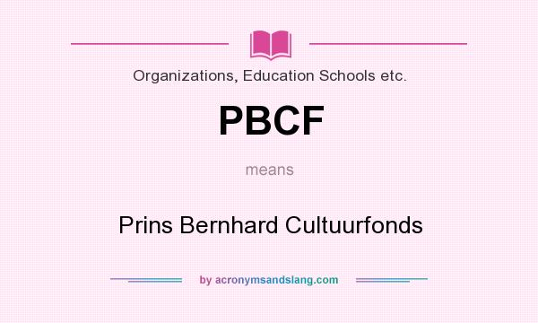 What does PBCF mean? It stands for Prins Bernhard Cultuurfonds