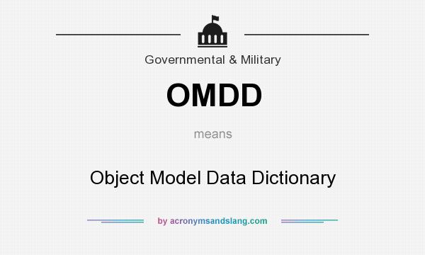 What does OMDD mean? It stands for Object Model Data Dictionary