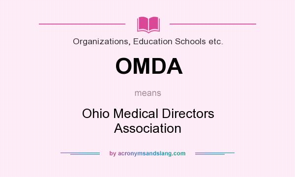 What does OMDA mean? It stands for Ohio Medical Directors Association