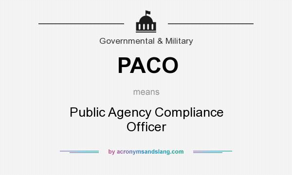 What does PACO mean? It stands for Public Agency Compliance Officer