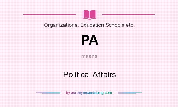 What does PA mean? It stands for Political Affairs