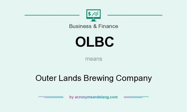 What does OLBC mean? It stands for Outer Lands Brewing Company