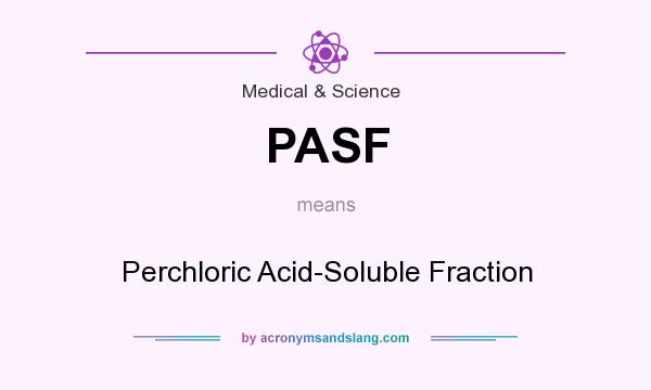 What does PASF mean? It stands for Perchloric Acid-Soluble Fraction