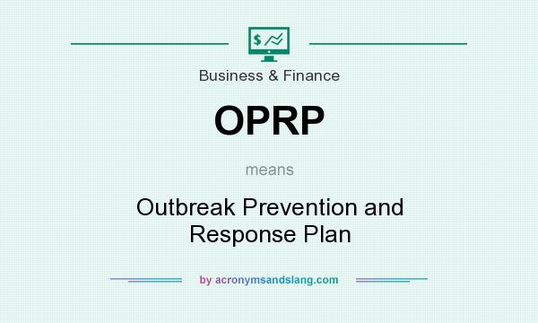 What does OPRP mean? It stands for Outbreak Prevention and Response Plan