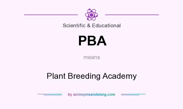 What does PBA mean? It stands for Plant Breeding Academy