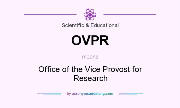 What does OVPR mean? It stands for Office of the Vice Provost for Research