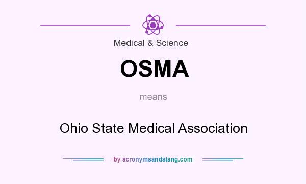 What does OSMA mean? It stands for Ohio State Medical Association
