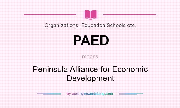 What does PAED mean? It stands for Peninsula Alliance for Economic Development