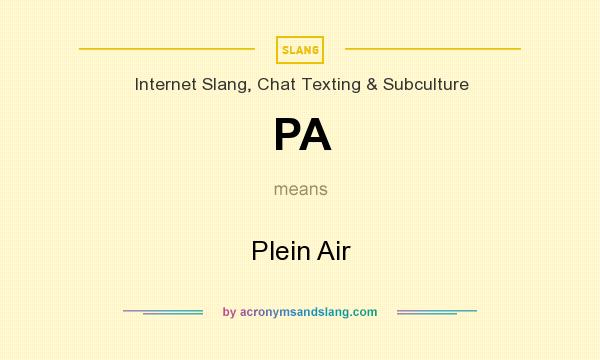 What does PA mean? It stands for Plein Air