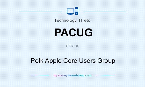 What does PACUG mean? It stands for Polk Apple Core Users Group