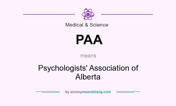What does PAA mean? It stands for Psychologists` Association of Alberta