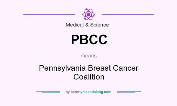 What does PBCC mean? It stands for Pennsylvania Breast Cancer Coalition