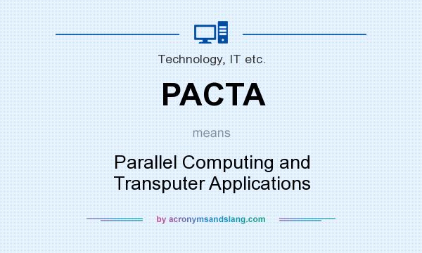 What does PACTA mean? It stands for Parallel Computing and Transputer Applications