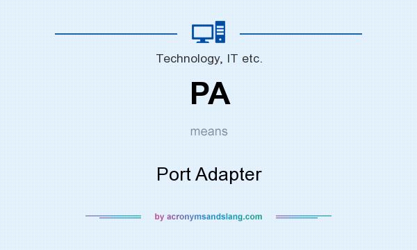 What does PA mean? It stands for Port Adapter