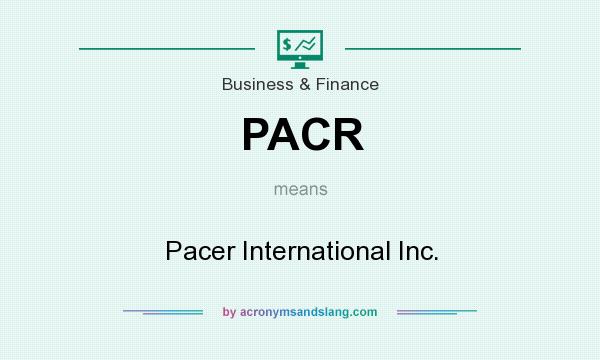 What does PACR mean? It stands for Pacer International Inc.