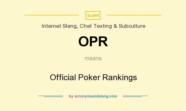 What does OPR mean? It stands for Official Poker Rankings