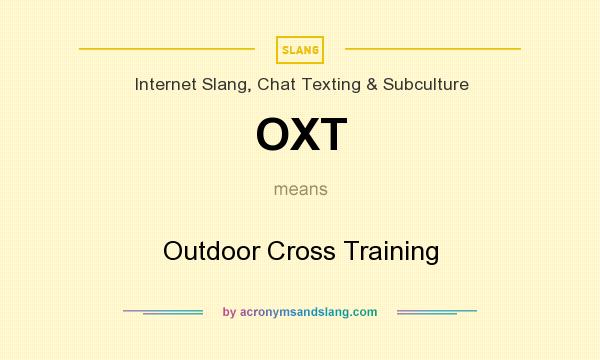 What does OXT mean? It stands for Outdoor Cross Training