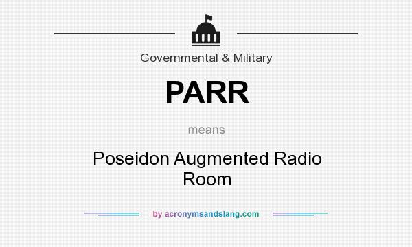 What does PARR mean? It stands for Poseidon Augmented Radio Room