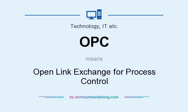 What does OPC mean? It stands for Open Link Exchange for Process Control