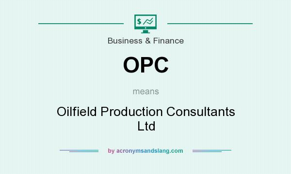 What does OPC mean? It stands for Oilfield Production Consultants Ltd
