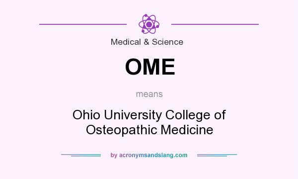What does OME mean? It stands for Ohio University College of Osteopathic Medicine