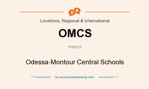 What does OMCS mean? It stands for Odessa-Montour Central Schools