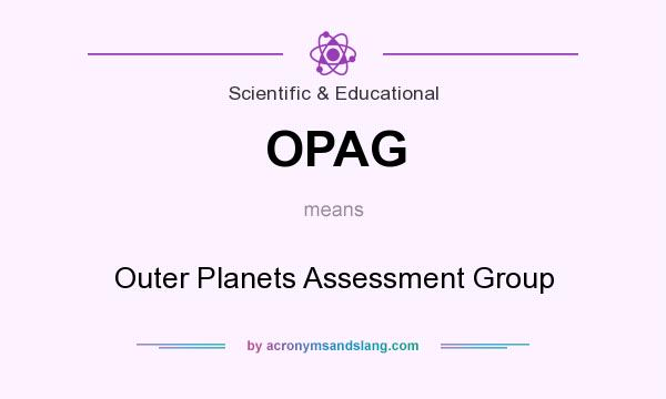 What does OPAG mean? It stands for Outer Planets Assessment Group