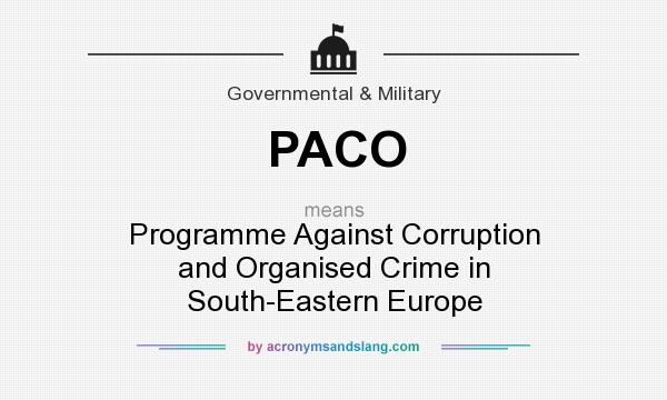 What does PACO mean? It stands for Programme Against Corruption and Organised Crime in South-Eastern Europe