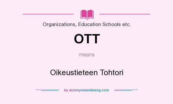What does OTT mean? It stands for Oikeustieteen Tohtori