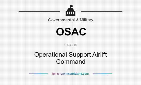 What does OSAC mean? It stands for Operational Support Airlift Command