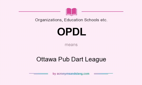 What does OPDL mean? It stands for Ottawa Pub Dart League
