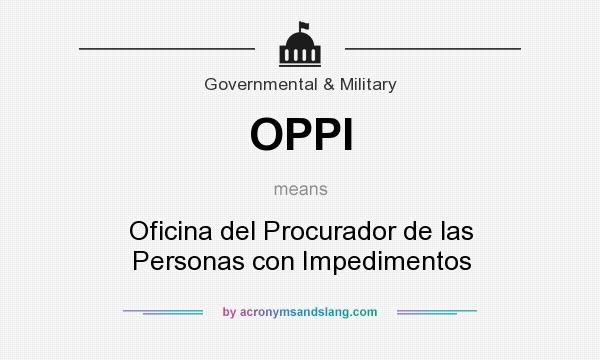 What does OPPI mean? It stands for Oficina del Procurador de las Personas con Impedimentos