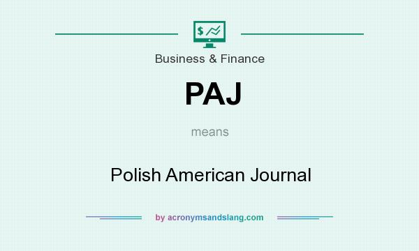 What does PAJ mean? It stands for Polish American Journal