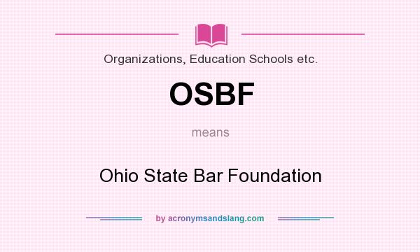 What does OSBF mean? It stands for Ohio State Bar Foundation