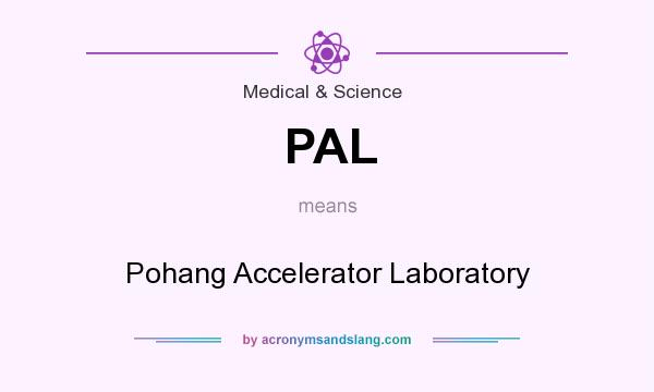 What does PAL mean? It stands for Pohang Accelerator Laboratory