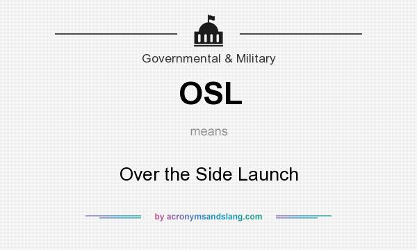 What does OSL mean? It stands for Over the Side Launch