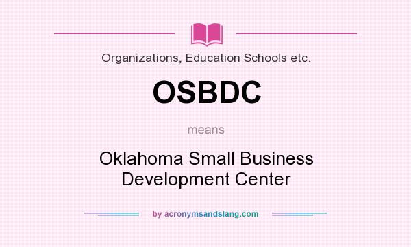 What does OSBDC mean? It stands for Oklahoma Small Business Development Center