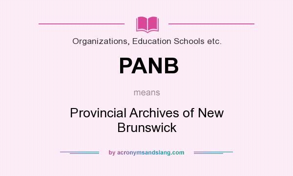 What does PANB mean? It stands for Provincial Archives of New Brunswick