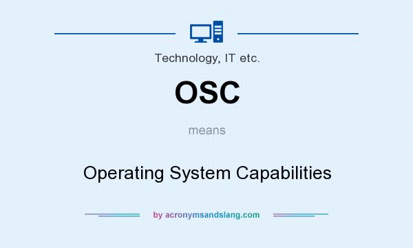 What does OSC mean? It stands for Operating System Capabilities