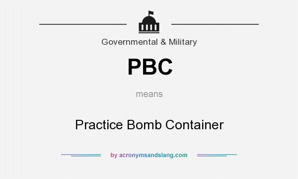What does PBC mean? It stands for Practice Bomb Container